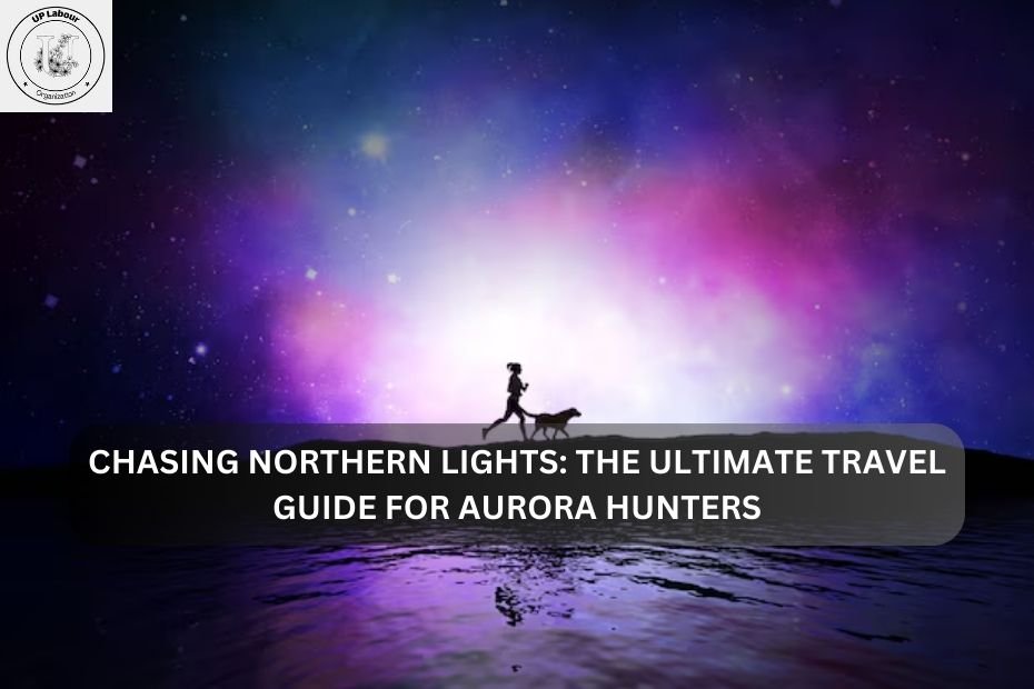 Chasing Northern Lights: The Ultimate Travel Guide for Aurora Hunters