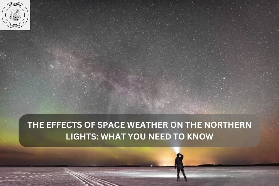 The Effects of Space Weather on the Northern Lights: What You Need to Know