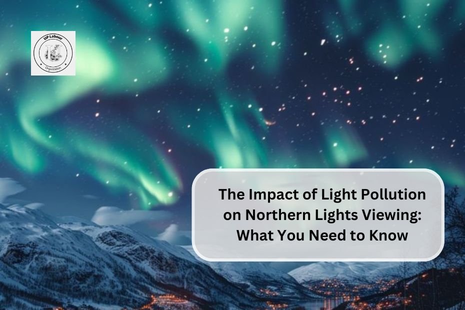 The Impact of Light Pollution on Northern Lights Viewing: What You Need to Know