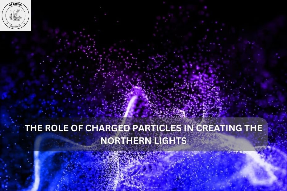 The Role of Charged Particles in Creating the Northern Lights